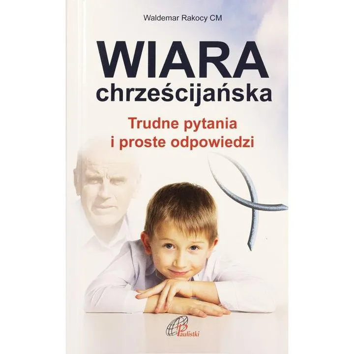 Odkryj tajemnice: Czym jest wiara chrześcijańska w życiu codziennym?